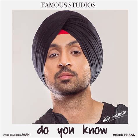 listen to diljit dosanjh do you know